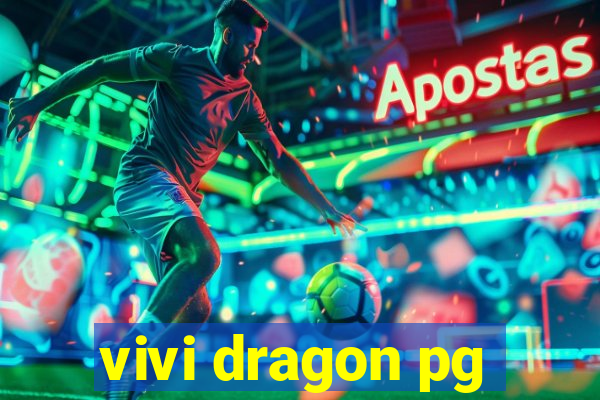 vivi dragon pg